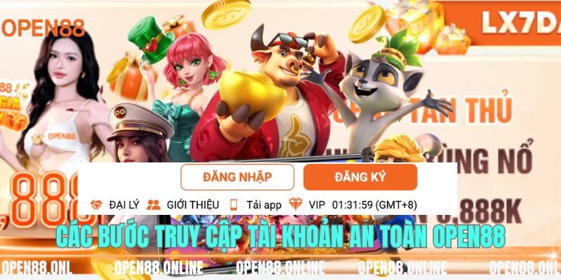 Cẩm nang các bước truy cập tài khoản an toàn OPEN88
