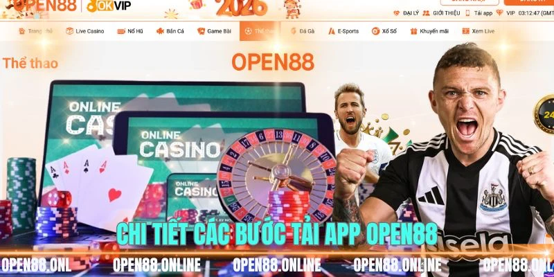 Chi tiết các bước tải app OPEN88 trên mọi hệ điều hành