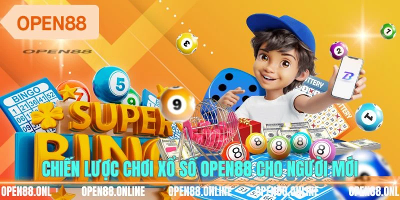 Chiến lược chơi xổ số OPEN88 cho người mới