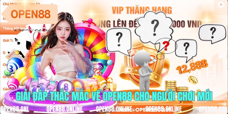 Giải đáp thắc mắc về OPEN88 cho người chơi mới