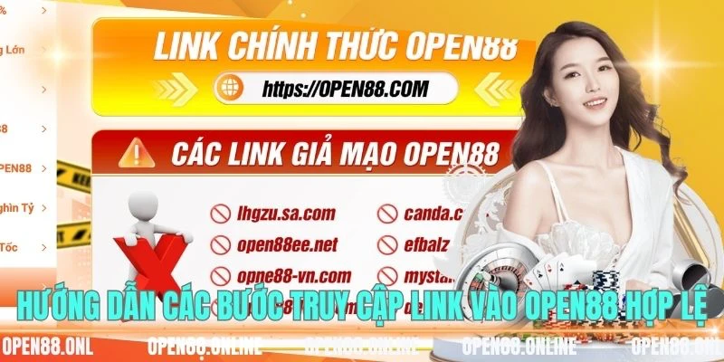 Hướng dẫn các bước truy cập link vào OPEN88 hợp lệ