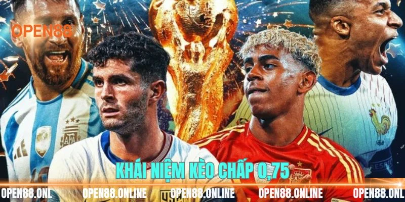 Khái niệm kèo chấp 0,75
