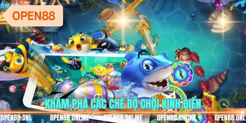 Khám phá các chế độ chơi kinh điển