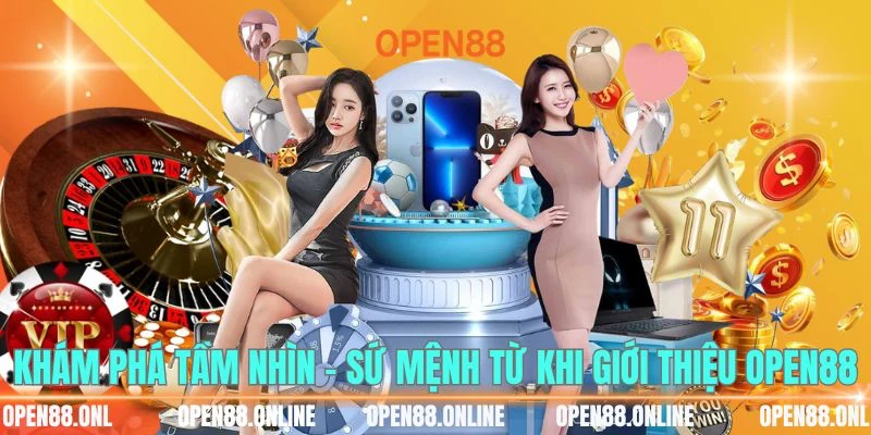 Khám phá tầm nhìn – sứ mệnh từ khi giới thiệu OPEN88