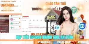 Nạp tiền OPEN88 nhanh gọn, an toàn