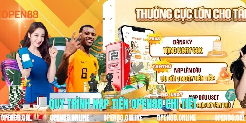 Quy trình nạp tiền OPEN88 chi tiết cho người mới