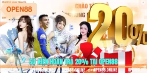 Sự kiện hoàn trả 20% tại OPEN88