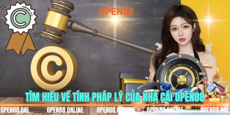 Tìm hiểu về tính pháp lý của nhà cái OPEN88