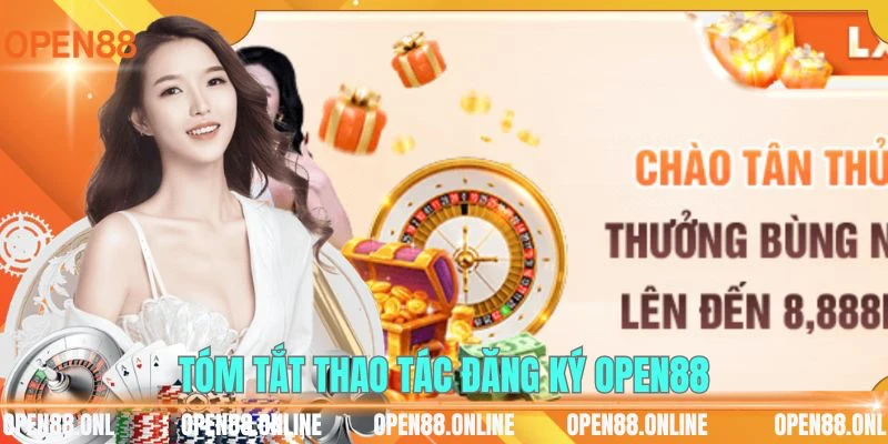 Tóm tắt thao tác đăng ký OPEN88