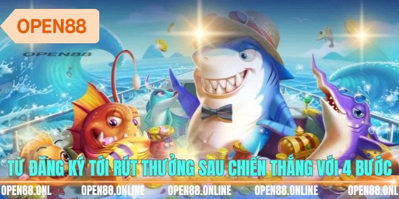 Từ đăng ký tới rút thưởng sau chiến thắng với 4 bước